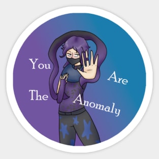 Kanatsun Entropic Float You Are The Anomaly Sticker And Others Sticker